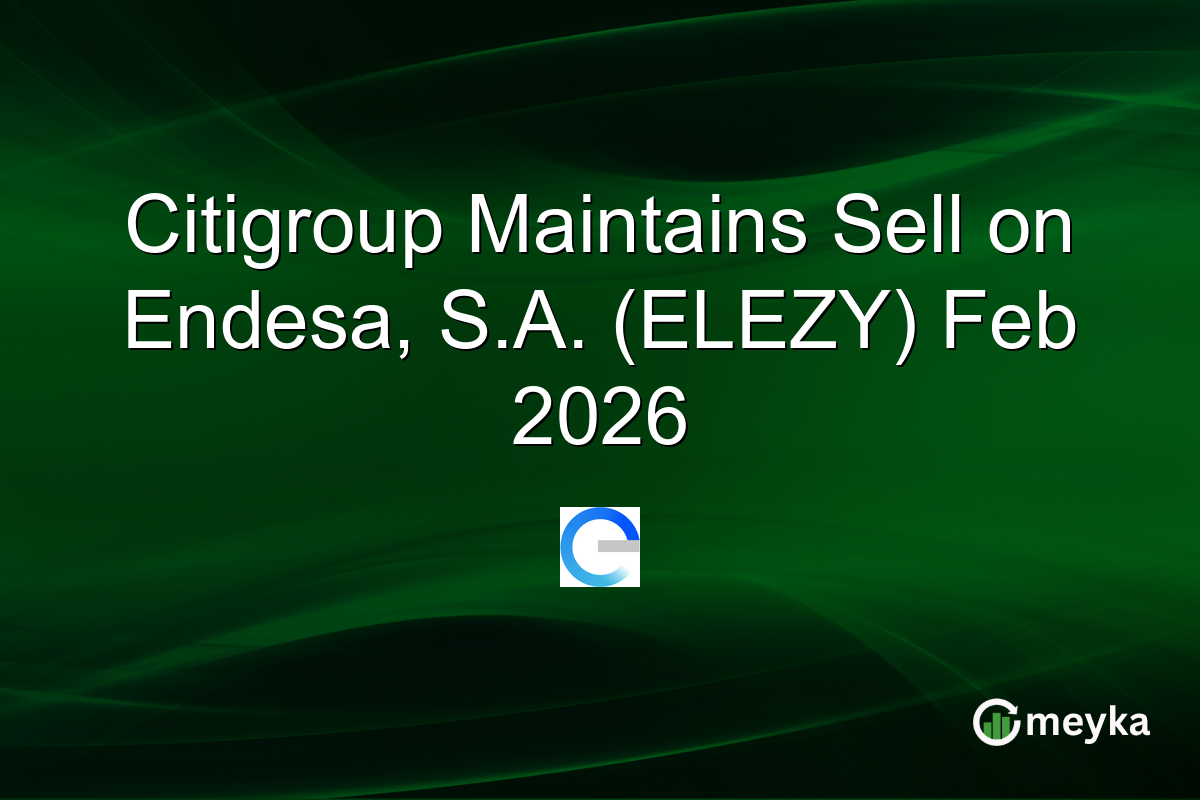 Citigroup Maintains Sell on Endesa, S.A. (ELEZY) Feb 2026