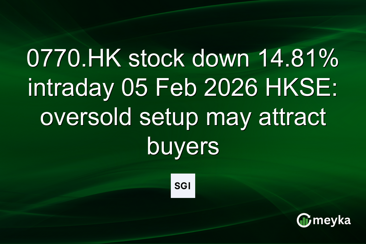 0770.HK stock down 14.81% intraday 05 Feb 2026 HKSE: oversold setup may attract buyers