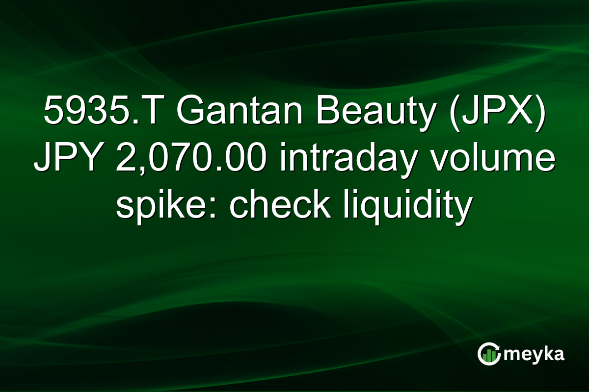 5935.T Gantan Beauty (JPX) JPY 2,070.00 intraday volume spike: check liquidity