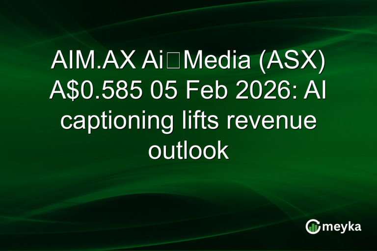 AIM.AX Ai‑Media (ASX) A$0.585 05 Feb 2026: AI captioning lifts revenue outlook