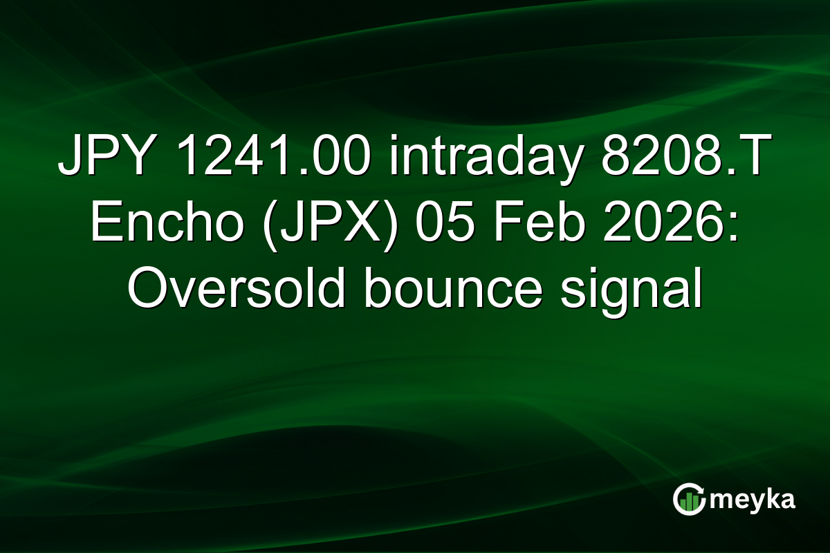 JPY 1241.00 intraday 8208.T Encho (JPX) 05 Feb 2026: Oversold bounce signal