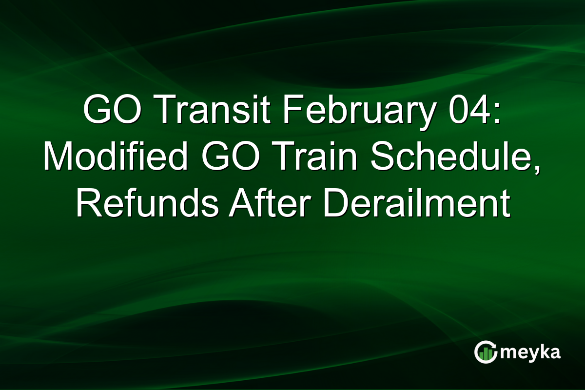GO Transit February 04: Modified GO Train Schedule, Refunds After Derailment