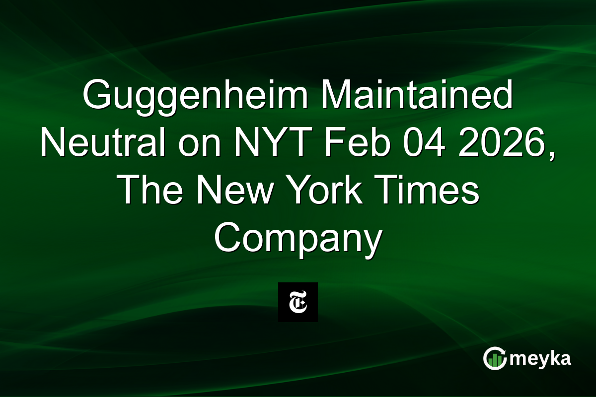 Guggenheim Maintained Neutral on NYT Feb 04 2026, The New York Times Company