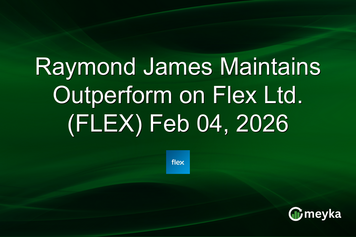 Raymond James Maintains Outperform on Flex Ltd. (FLEX) Feb 04, 2026
