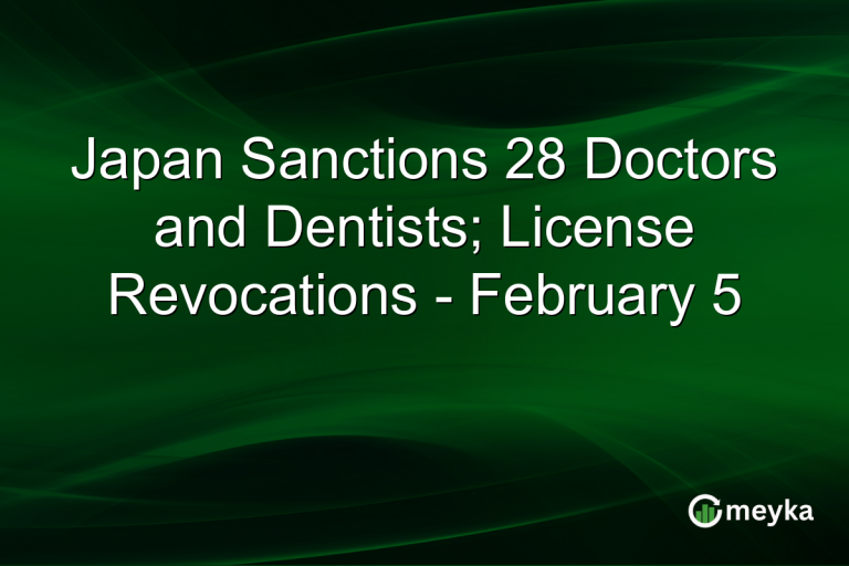 Japan Sanctions 28 Doctors and Dentists; License Revocations - February 5