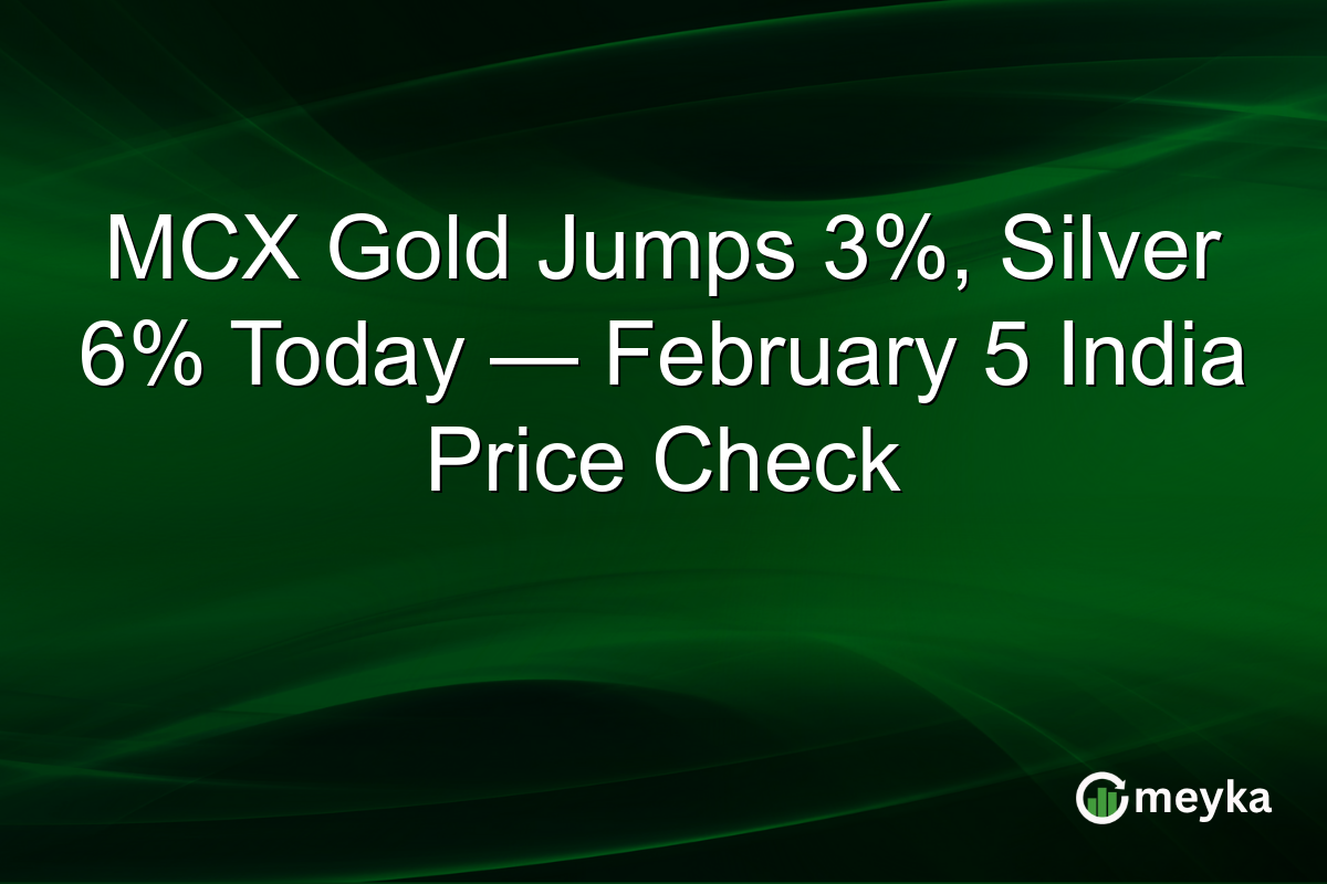 MCX Gold Jumps 3%, Silver 6% Today — February 5 India Price Check