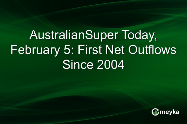 AustralianSuper Today, February 5: First Net Outflows Since 2004