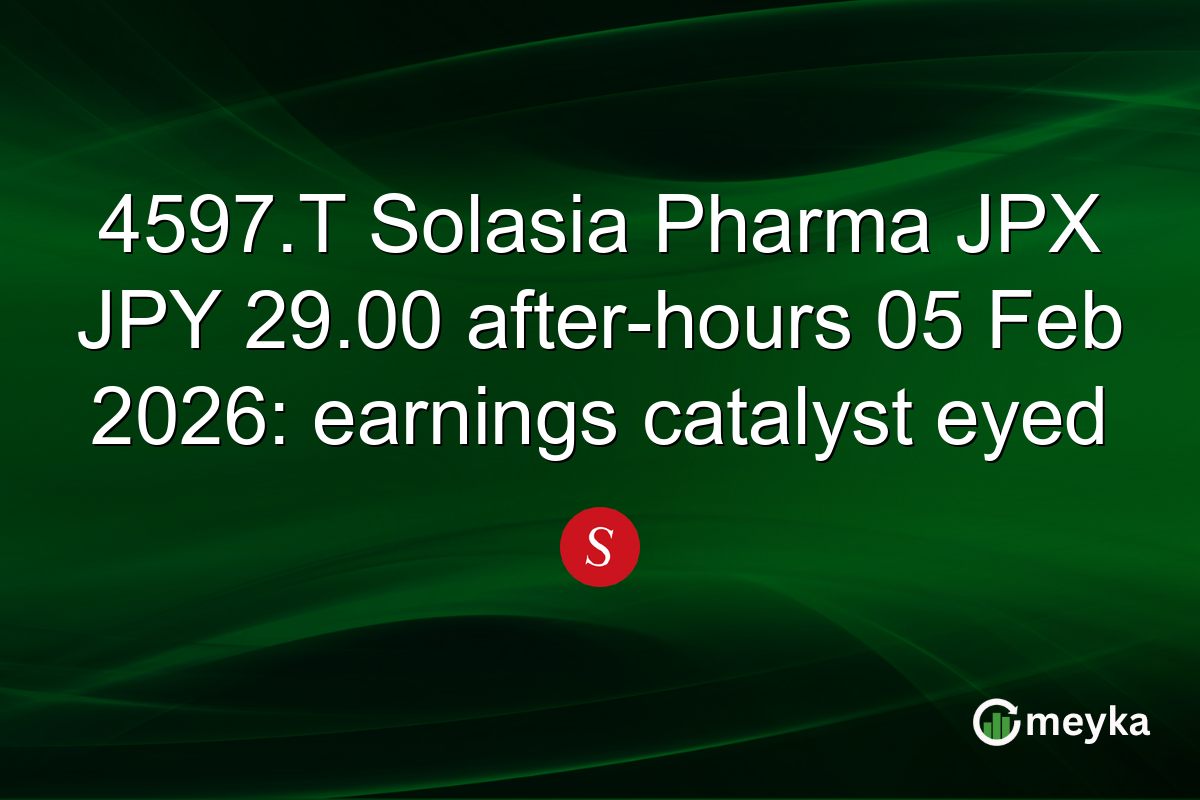 4597.T Solasia Pharma JPX JPY 29.00 after-hours 05 Feb 2026: earnings catalyst eyed