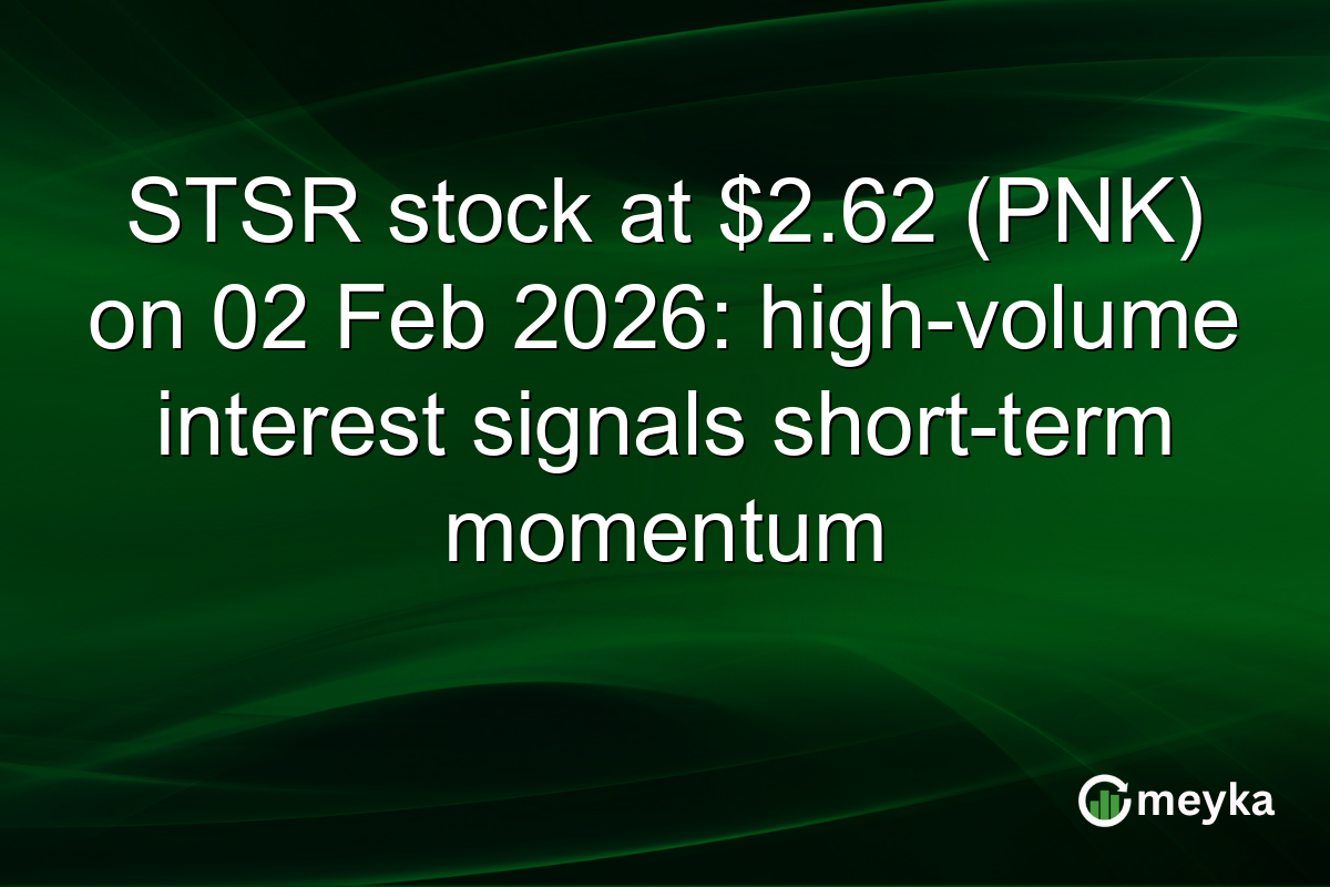 STSR stock at $2.62 (PNK) on 02 Feb 2026: high-volume interest signals short-term momentum