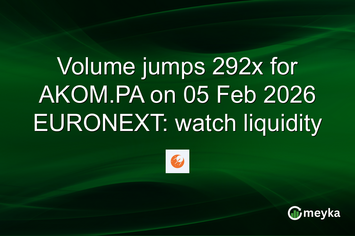 Volume jumps 292x for AKOM.PA on 05 Feb 2026 EURONEXT: watch liquidity