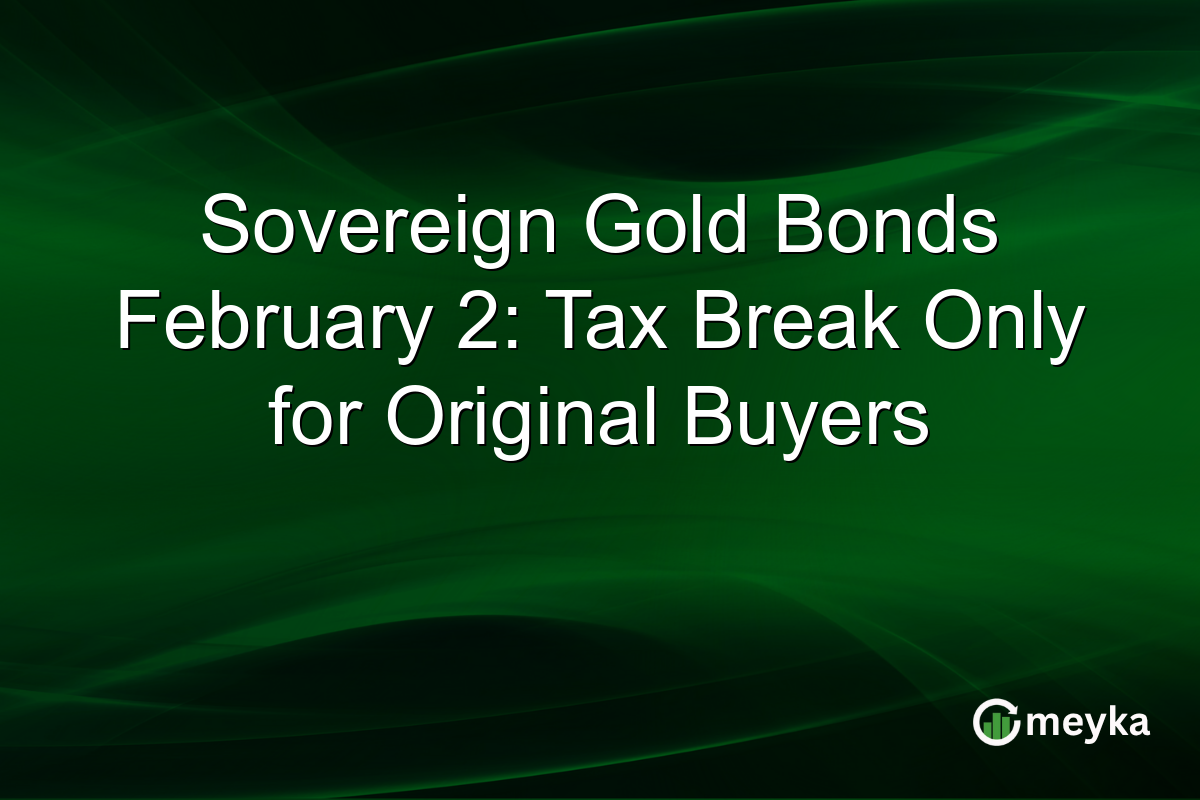 Sovereign Gold Bonds February 2: Tax Break Only for Original Buyers