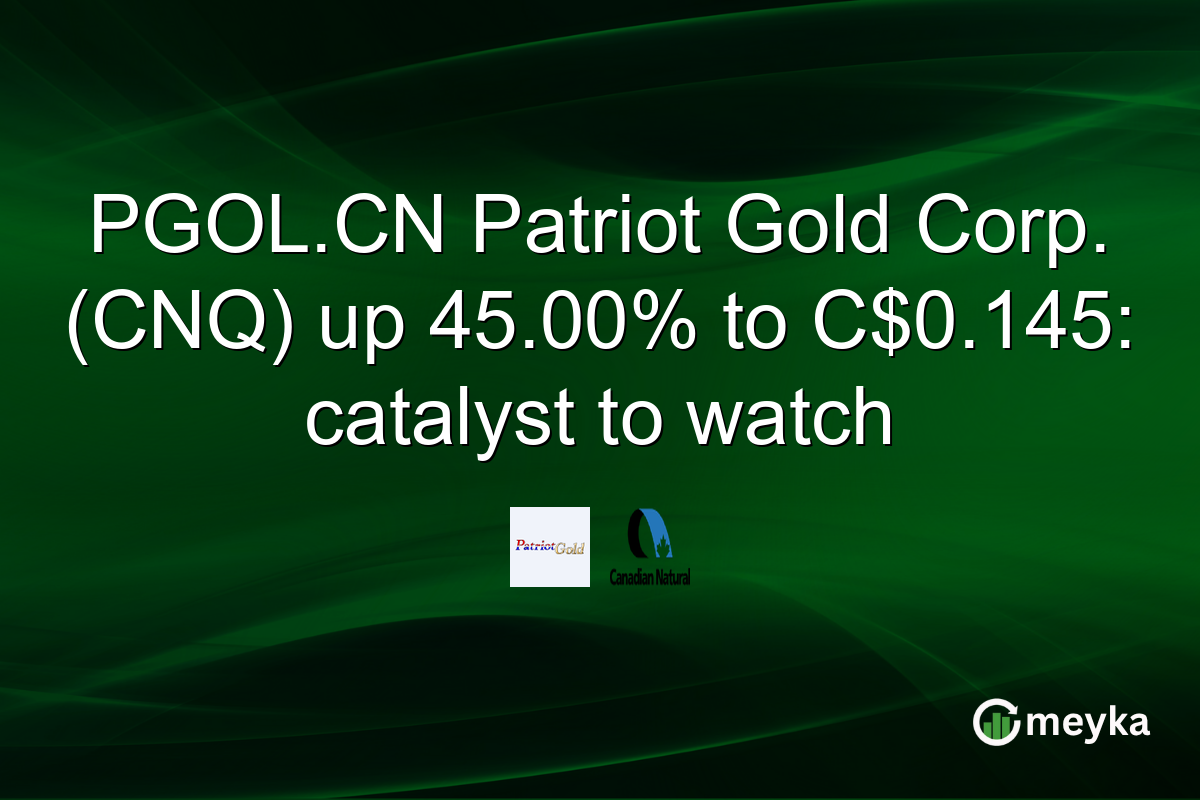 PGOL.CN Patriot Gold Corp. (CNQ) up 45.00% to C$0.145: catalyst to watch