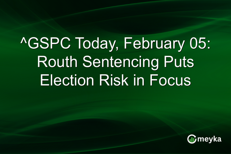 ^GSPC Today, February 05: Routh Sentencing Puts Election Risk in Focus