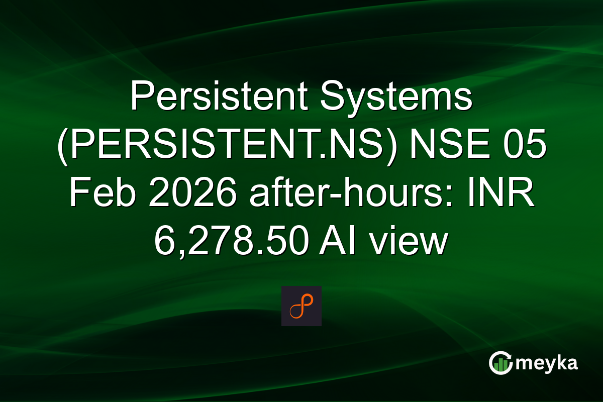 Persistent Systems (PERSISTENT.NS) NSE 05 Feb 2026 after-hours: INR 6,278.50 AI view