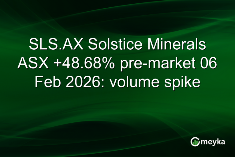 SLS.AX Solstice Minerals ASX +48.68% pre-market 06 Feb 2026: volume spike