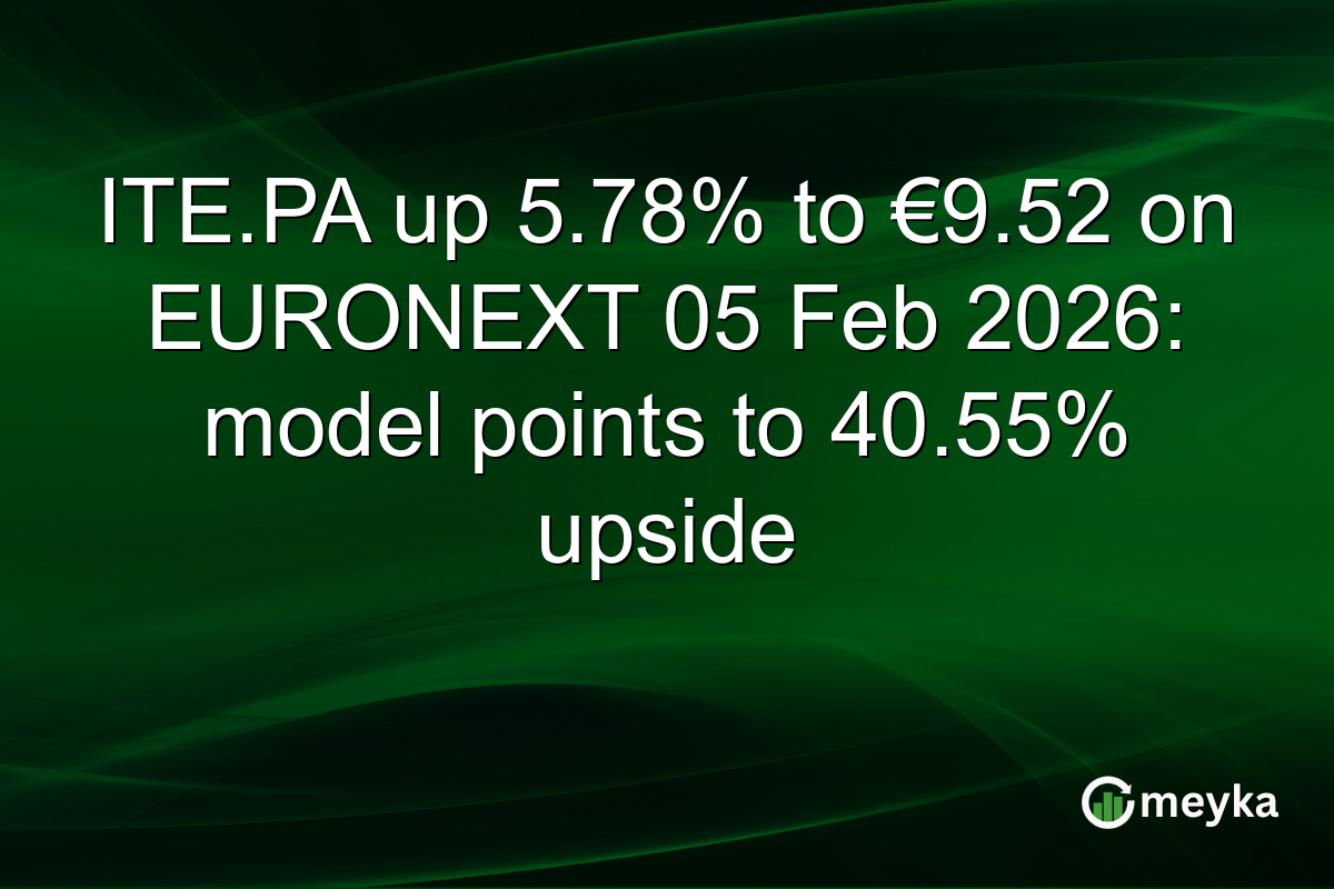 ITE.PA up 5.78% to €9.52 on EURONEXT 05 Feb 2026: model points to 40.55% upside