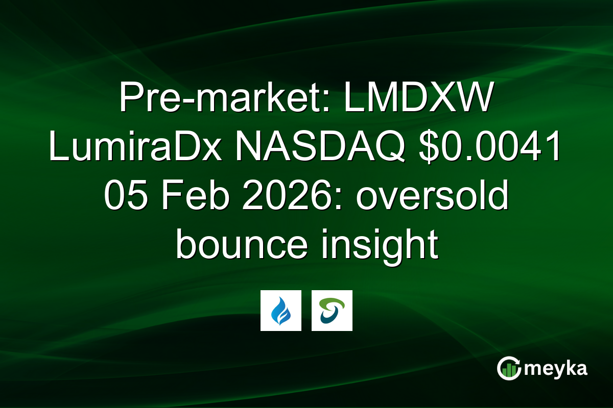 Pre-market: LMDXW LumiraDx NASDAQ $0.0041 05 Feb 2026: oversold bounce insight
