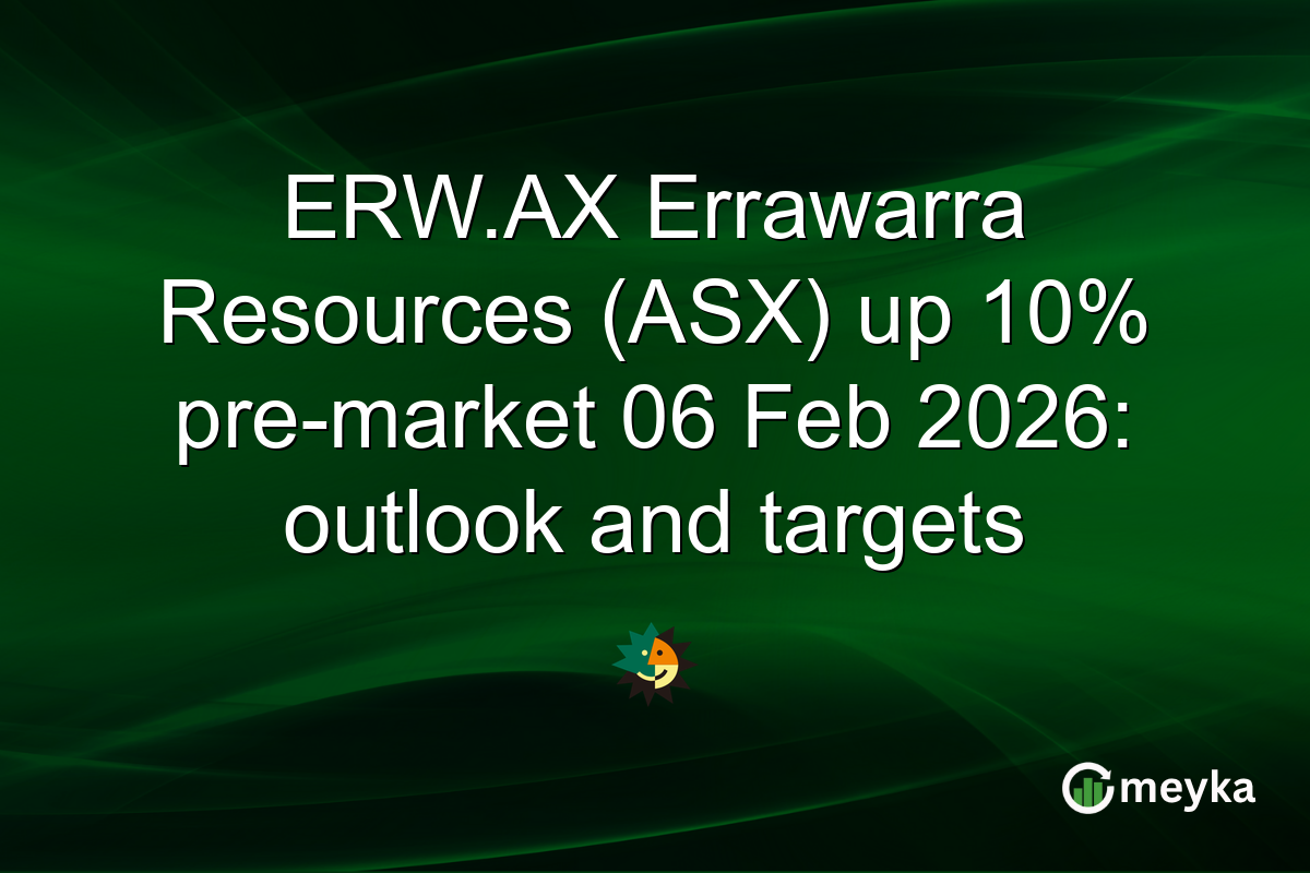 ERW.AX Errawarra Resources (ASX) up 10% pre-market 06 Feb 2026: outlook and targets