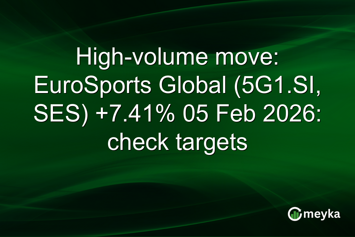 High-volume move: EuroSports Global (5G1.SI, SES) +7.41% 05 Feb 2026: check targets