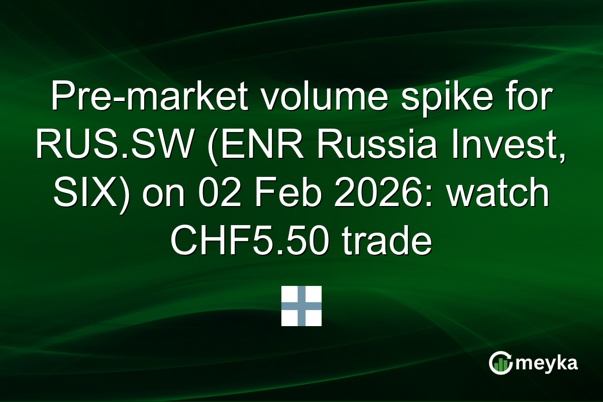 Pre-market volume spike for RUS.SW (ENR Russia Invest, SIX) on 02 Feb 2026: watch CHF5.50 trade