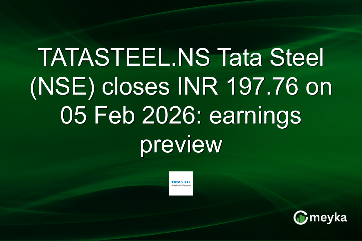 TATASTEEL.NS Tata Steel (NSE) closes INR 197.76 on 05 Feb 2026: earnings preview
