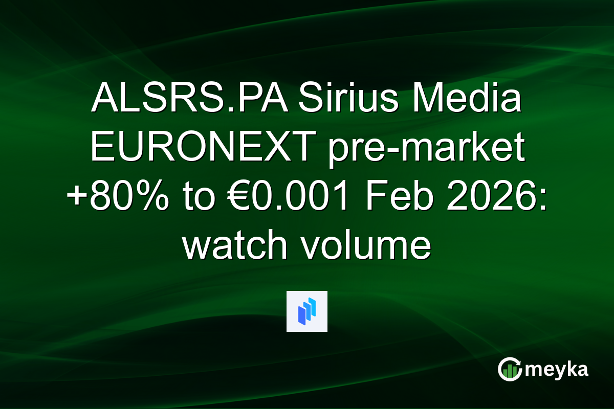 ALSRS.PA Sirius Media EURONEXT pre-market +80% to €0.001 Feb 2026: watch volume