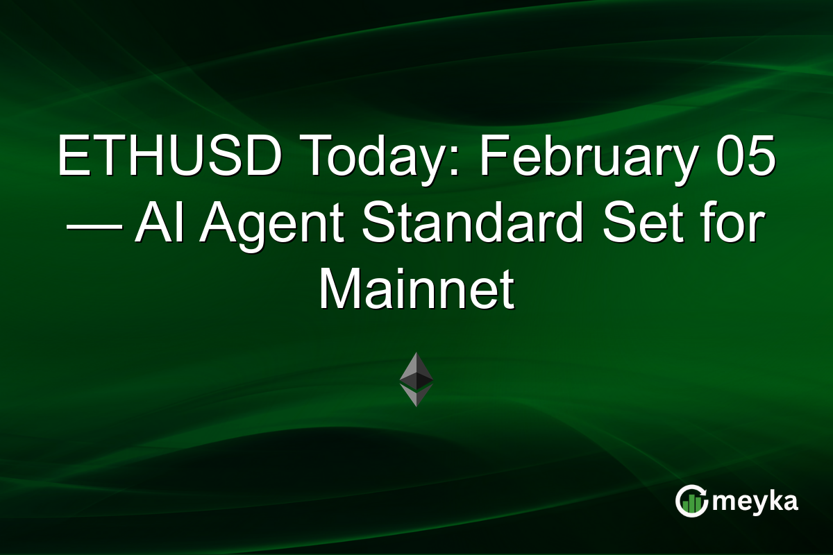 ETHUSD Today: February 05 — AI Agent Standard Set for Mainnet