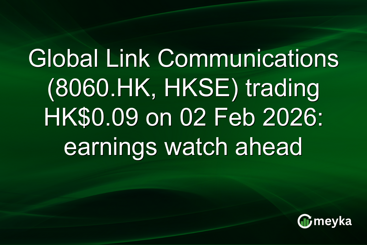 Global Link Communications (8060.HK, HKSE) trading HK$0.09 on 02 Feb 2026: earnings watch ahead