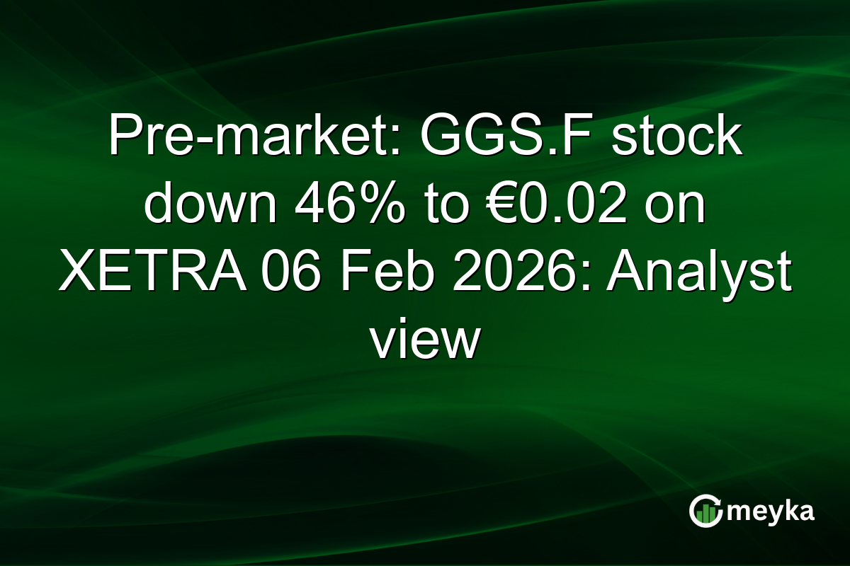 Pre-market: GGS.F stock down 46% to €0.02 on XETRA 06 Feb 2026: Analyst view