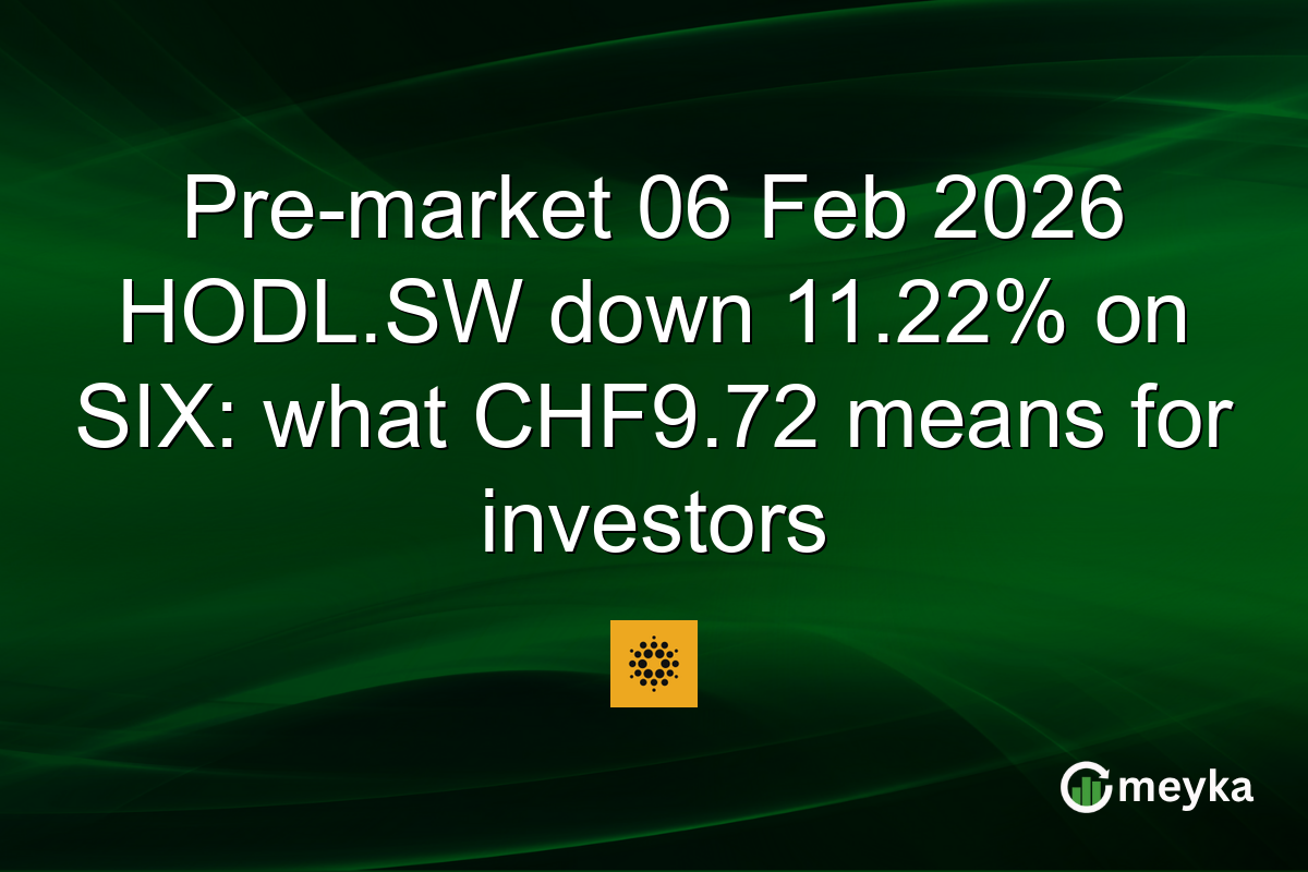 Pre-market 06 Feb 2026 HODL.SW down 11.22% on SIX: what CHF9.72 means for investors