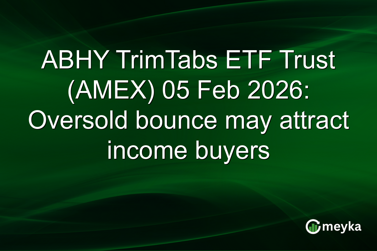 ABHY TrimTabs ETF Trust (AMEX) 05 Feb 2026: Oversold bounce may attract income buyers