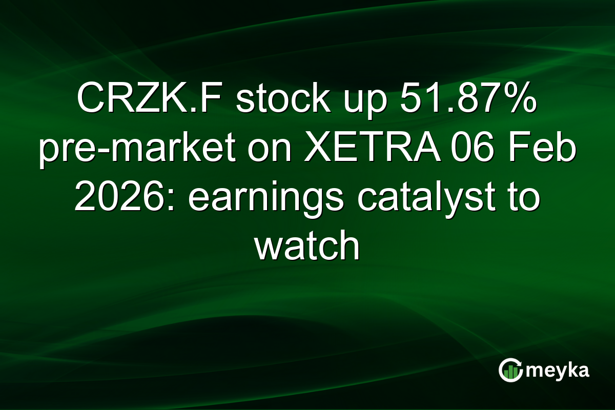 CRZK.F stock up 51.87% pre-market on XETRA 06 Feb 2026: earnings catalyst to watch