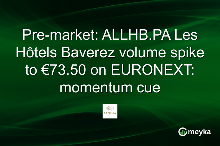 Pre-market: ALLHB.PA Les Hôtels Baverez volume spike to €73.50 on EURONEXT: momentum cue