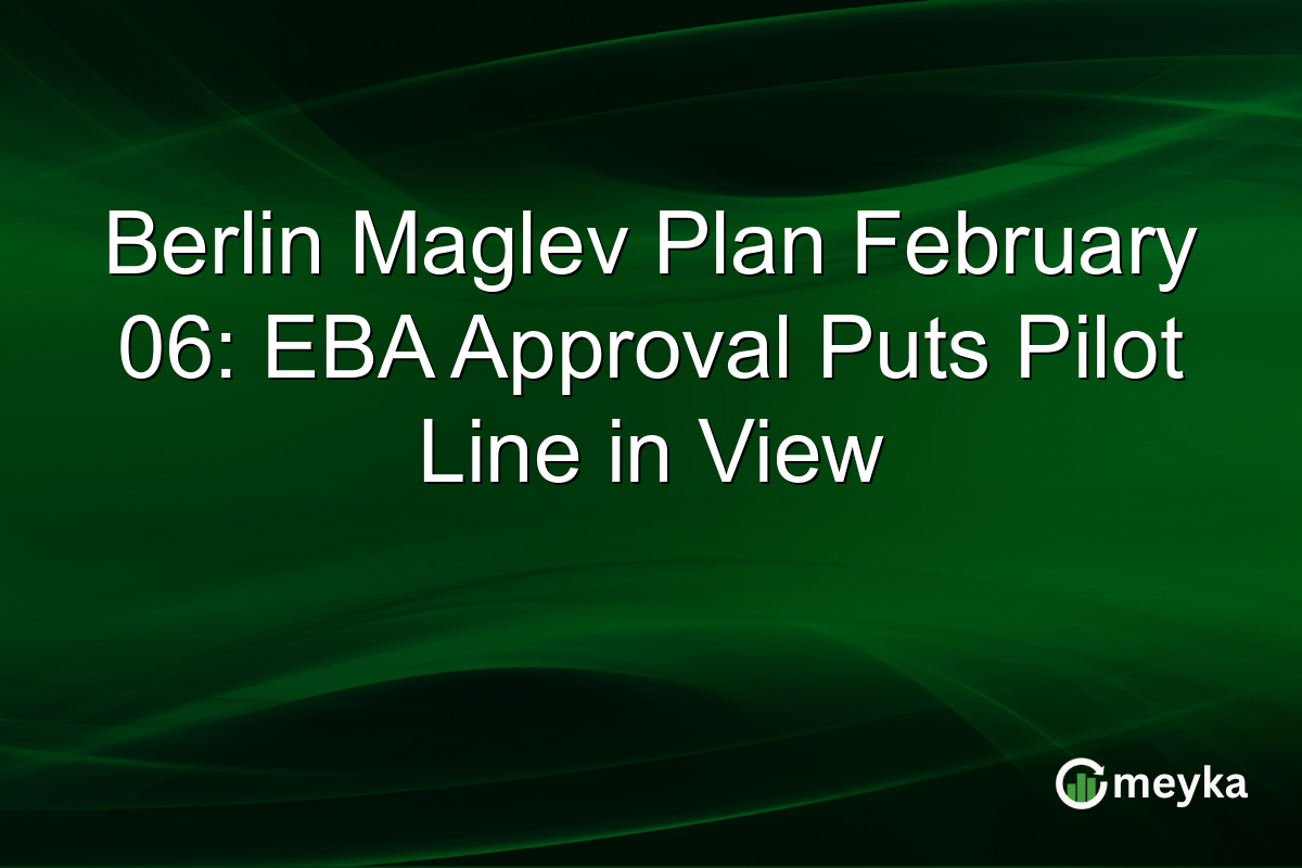 Berlin Maglev Plan February 06: EBA Approval Puts Pilot Line in View