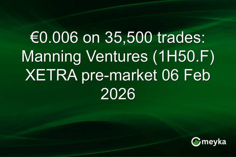 €0.006 on 35,500 trades: Manning Ventures (1H50.F) XETRA pre-market 06 Feb 2026