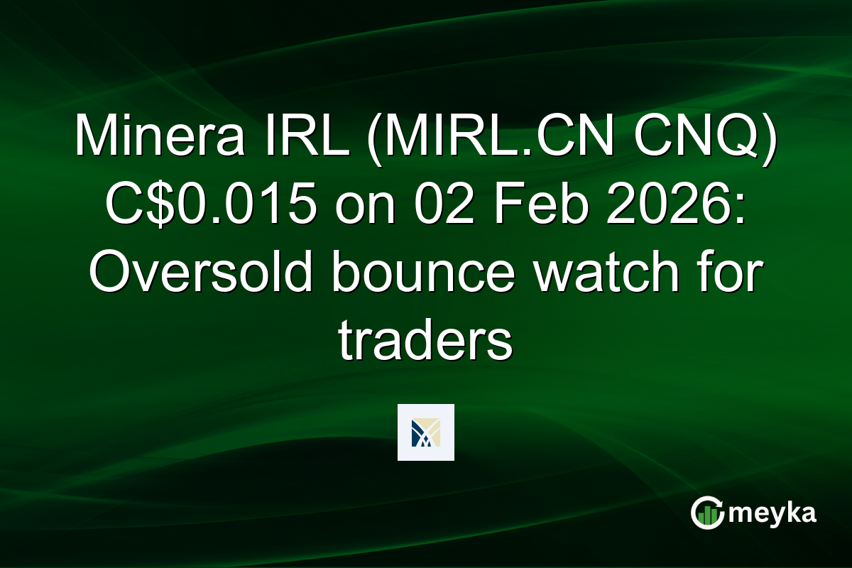 Minera IRL (MIRL.CN CNQ) C$0.015 on 02 Feb 2026: Oversold bounce watch for traders