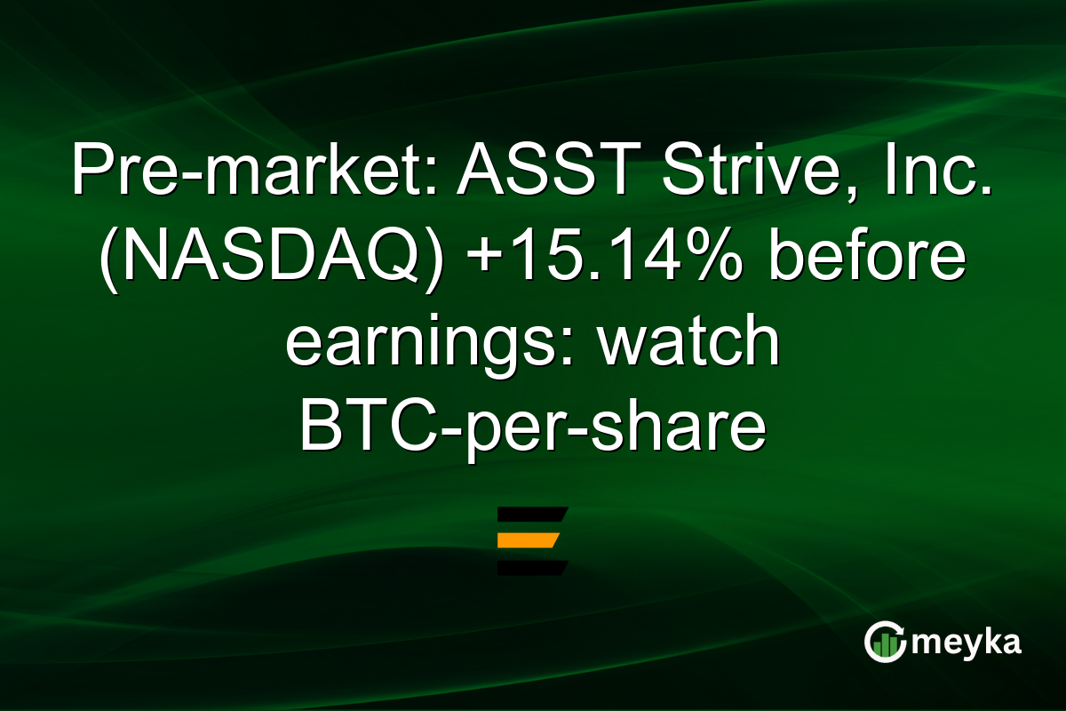 Pre-market: ASST Strive, Inc. (NASDAQ) +15.14% before earnings: watch BTC-per-share