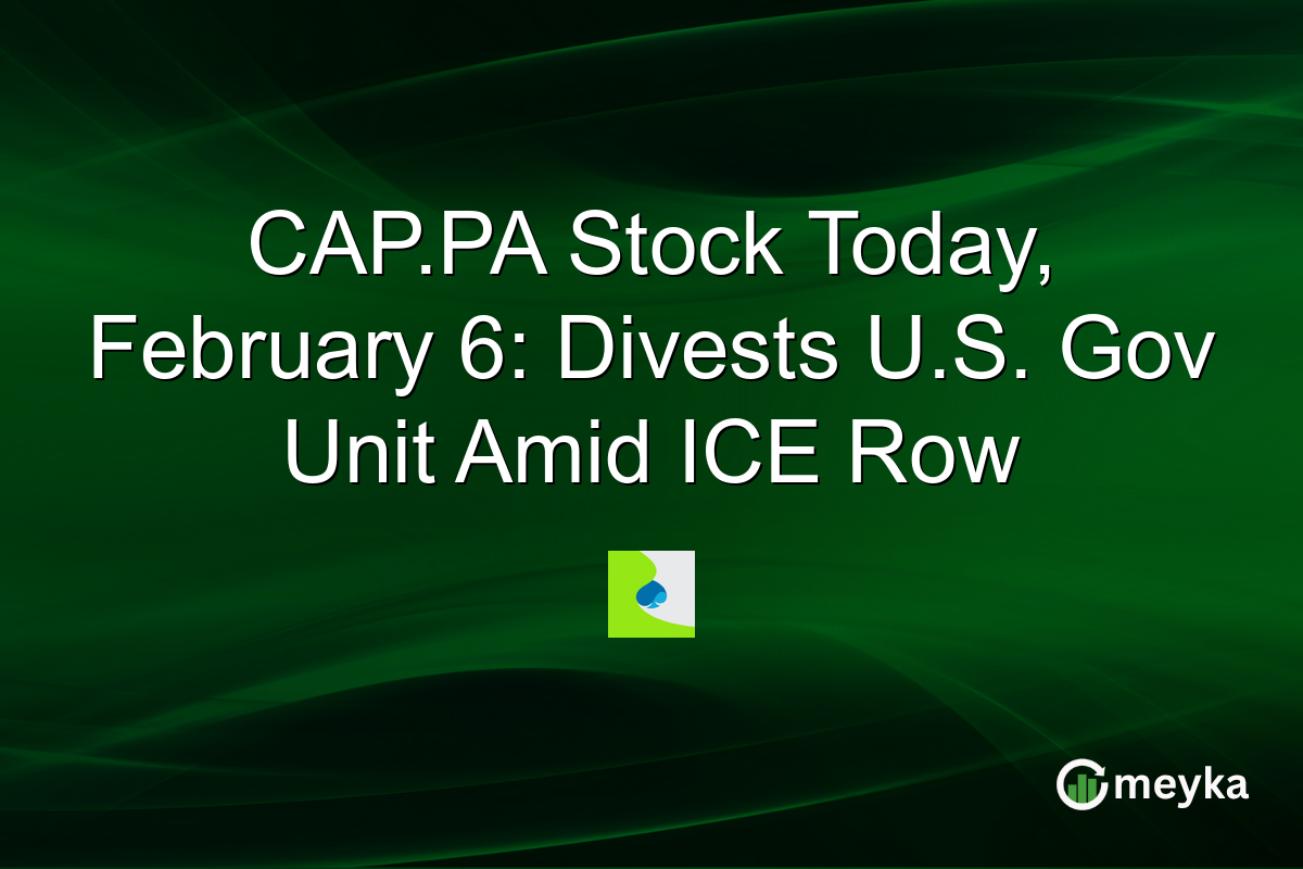 CAP.PA Stock Today, February 6: Divests U.S. Gov Unit Amid ICE Row