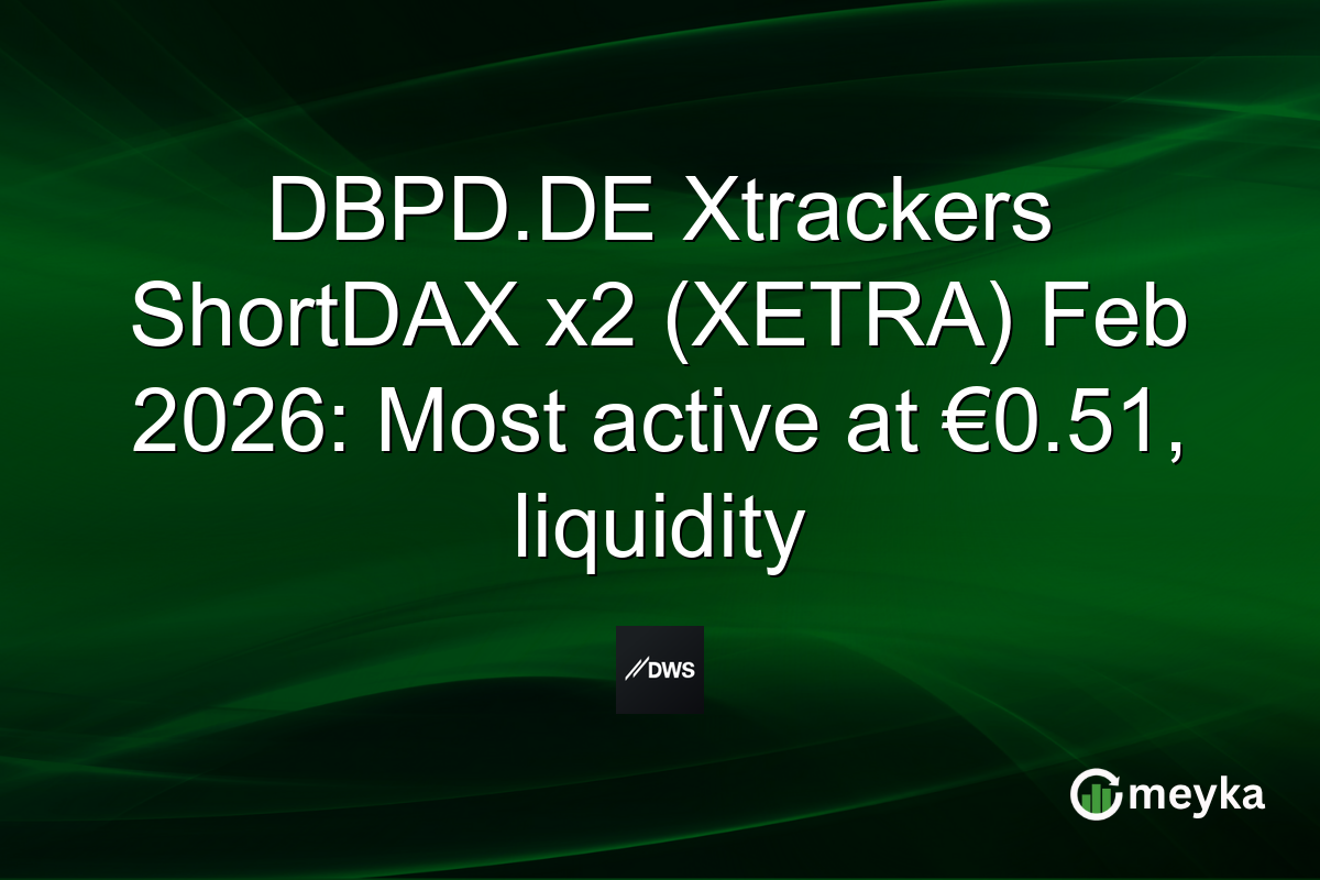 DBPD.DE Xtrackers ShortDAX x2 (XETRA) Feb 2026: Most active at €0.51, liquidity