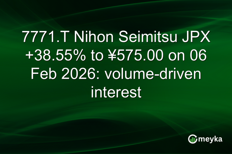 7771.T Nihon Seimitsu JPX +38.55% to ¥575.00 on 06 Feb 2026: volume-driven interest