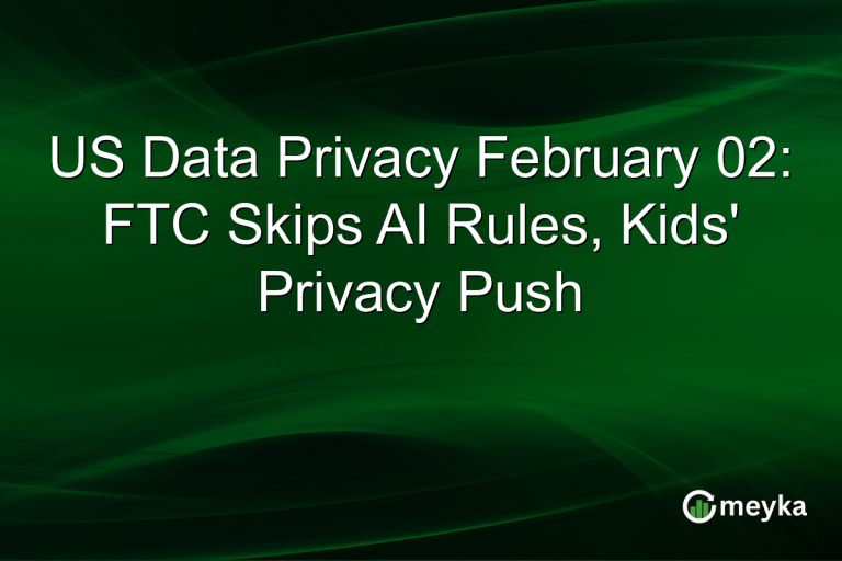 US Data Privacy February 02: FTC Skips AI Rules, Kids' Privacy Push