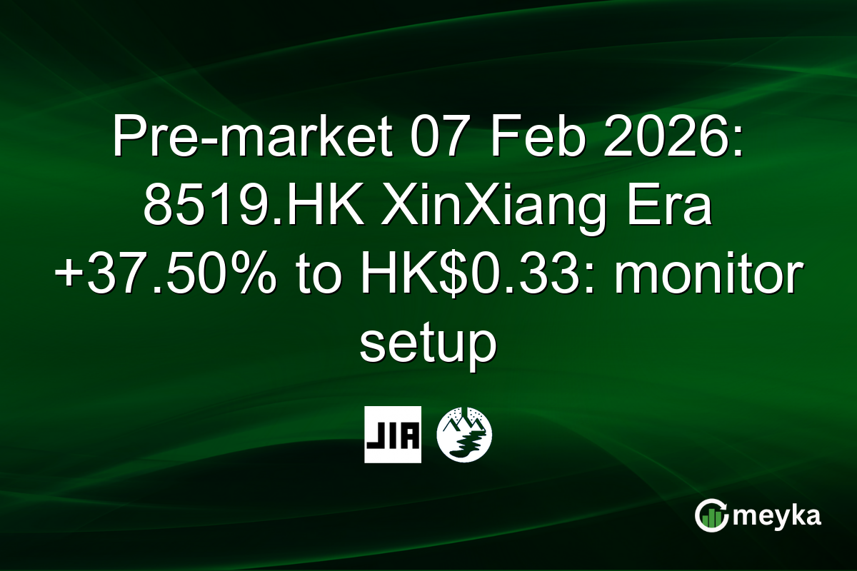 Pre-market 07 Feb 2026: 8519.HK XinXiang Era +37.50% to HK$0.33: monitor setup
