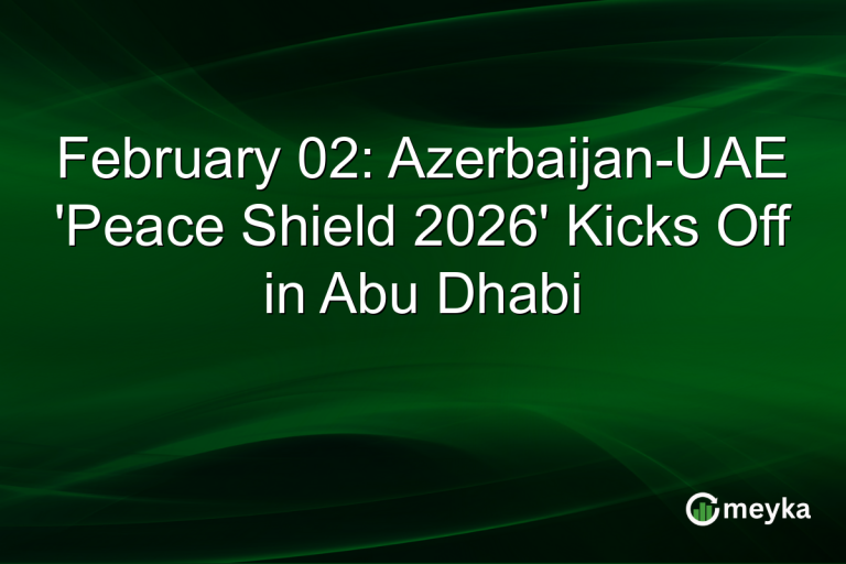 February 02: Azerbaijan-UAE 'Peace Shield 2026' Kicks Off in Abu Dhabi