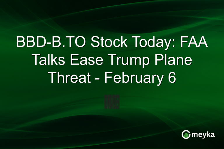 BBD-B.TO Stock Today: FAA Talks Ease Trump Plane Threat - February 6