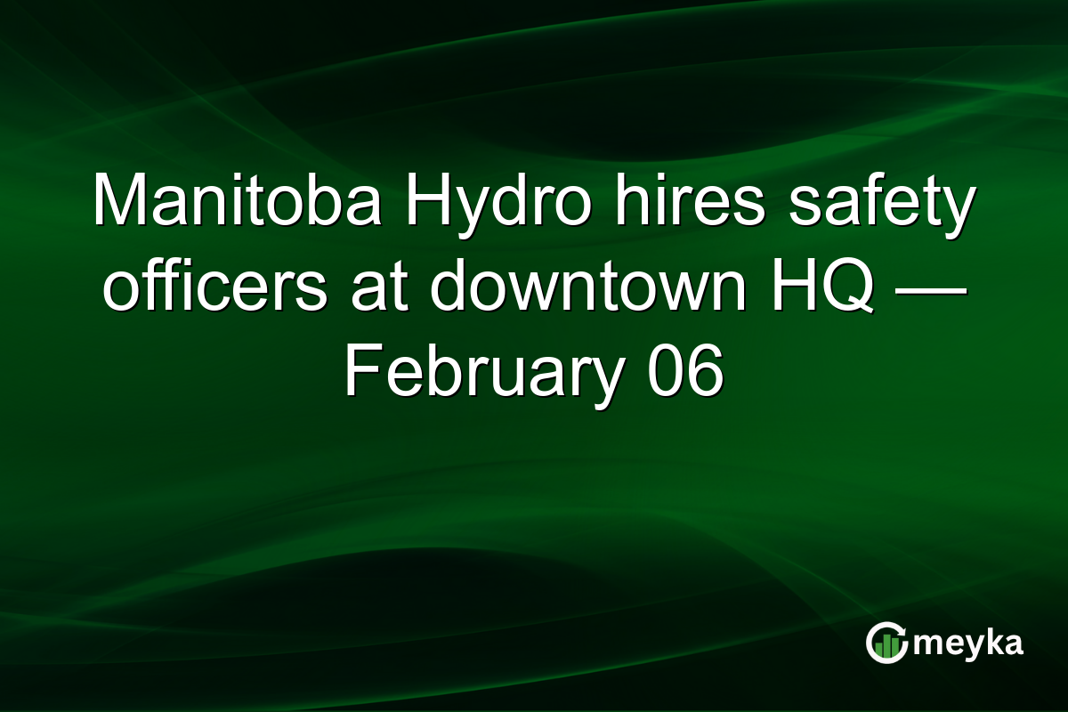 Manitoba Hydro hires safety officers at downtown HQ — February 06