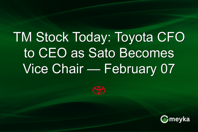TM Stock Today: Toyota CFO to CEO as Sato Becomes Vice Chair — February 07
