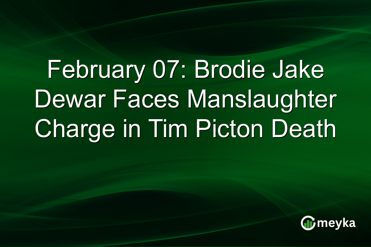 February 07: Brodie Jake Dewar Faces Manslaughter Charge in Tim Picton Death