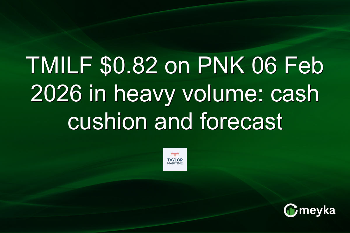TMILF $0.82 on PNK 06 Feb 2026 in heavy volume: cash cushion and forecast