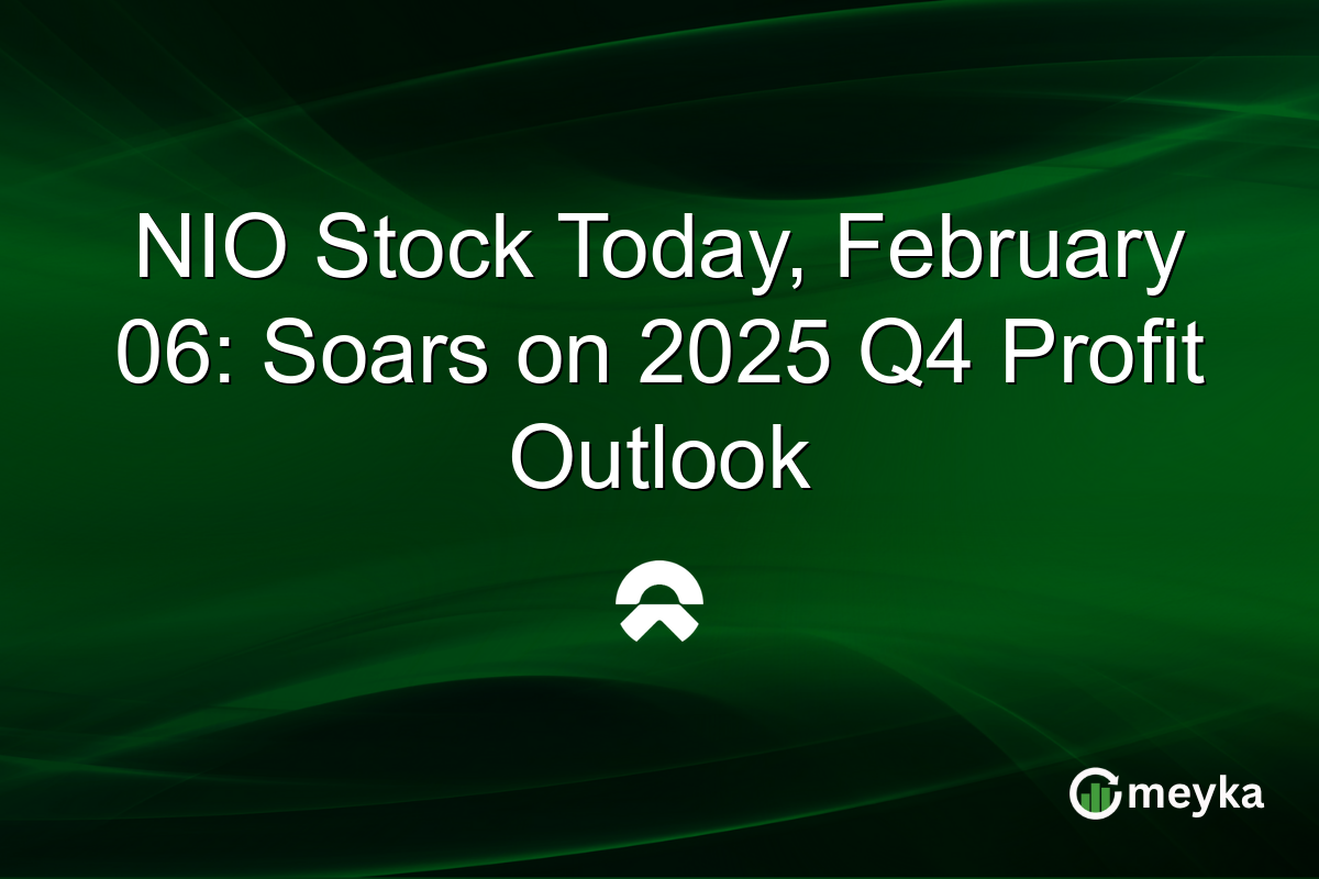 NIO Stock Today, February 06: Soars on 2025 Q4 Profit Outlook