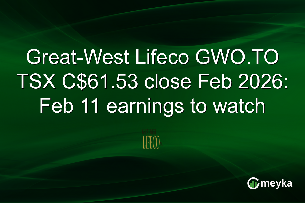 Great-West Lifeco GWO.TO TSX C$61.53 close Feb 2026: Feb 11 earnings to watch